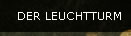  DER LEUCHTTURM